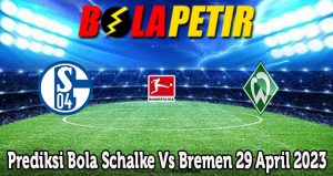 Prediksi Bola Schalke Vs Bremen 29 April 2023