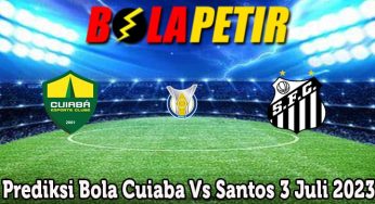 Prediksi Bola Cuiaba Vs Santos 3 Juli 2023