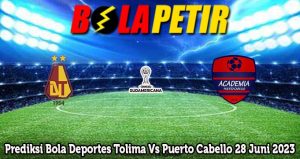 Prediksi Bola Deportes Tolima Vs Puerto Cabello 28 Juni 2023