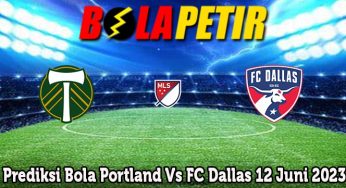 Prediksi Bola Portland Vs FC Dallas 12 Juni 2023