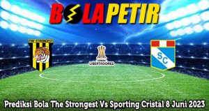 Prediksi Bola The Strongest Vs Sporting Cristal 8 Juni 2023