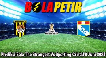 Prediksi Bola The Strongest Vs Sporting Cristal 8 Juni 2023