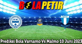 Prediksi Bola Varnamo Vs Malmo 10 Juni 2023