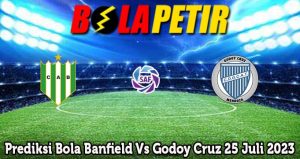 Prediksi Bola Banfield Vs Godoy Cruz 25 Juli 2023