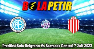 Prediksi Bola Belgrano Vs Barracas Central 7 Juli 2023