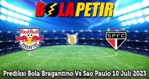 Prediksi Bola Bragantino Vs Sao Paulo 10 Juli 2023