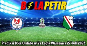 Prediksi Bola Ordabasy Vs Legia Warszawa 27 Juli 2023