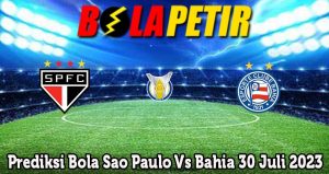Prediksi Bola Sao Paulo Vs Bahia 30 Juli 2023