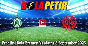 Prediksi Bola Bremen Vs Mainz 2 September 2023