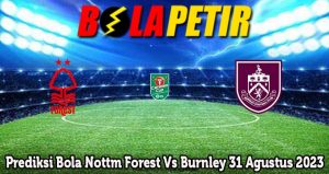 Prediksi Bola Nottm Forest Vs Burnley 31 Agustus 2023