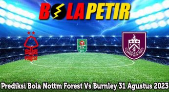 Prediksi Bola Nottm Forest Vs Burnley 31 Agustus 2023