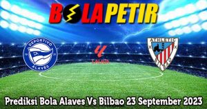 Prediksi Bola Alaves Vs Bilbao 23 September 2023