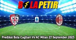 Prediksi Bola Cagliari Vs AC Milan 27 September 2023