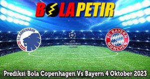 Prediksi Bola Copenhagen Vs Bayern 4 Oktober 2023