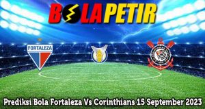 Prediksi Bola Fortaleza Vs Corinthians 15 September 2023