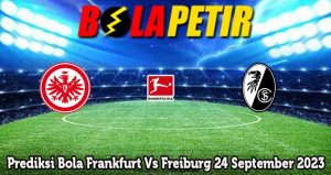 Prediksi Bola Frankfurt Vs Freiburg 24 September 2023