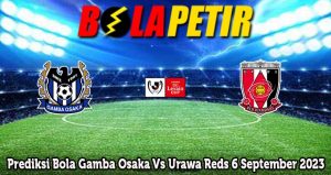 Prediksi Bola Gamba Osaka Vs Urawa Reds 6 September 2023
