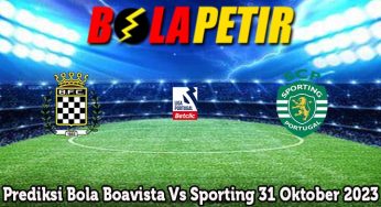 Prediksi Bola Boavista Vs Sporting 31 Oktober 2023