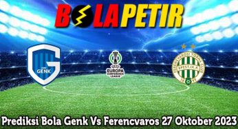Prediksi Bola Genk Vs Ferencvaros 27 Oktober 2023