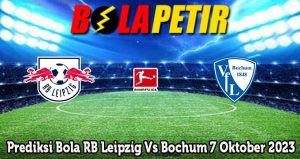 Prediksi Bola RB Leipzig Vs Bochum 7 Oktober 2023