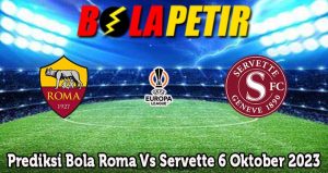 Prediksi Bola Roma Vs Servette 6 Oktober 2023