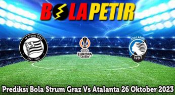 Prediksi Bola Strum Graz Vs Atalanta 26 Oktober 2023