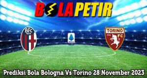 Prediksi Bola Bologna Vs Torino 28 November 2023