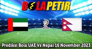 Prediksi Bola UAE Vs Nepal 16 November 2023