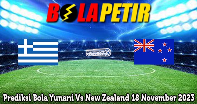 Prediksi Bola Yunani Vs New Zealand 18 November 2023