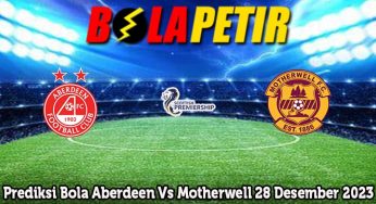 Prediksi Bola Aberdeen Vs Motherwell 28 Desember 2023