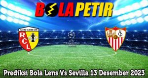 Prediksi Bola Lens Vs Sevilla 13 Desember 2023