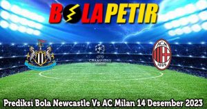 Prediksi Bola Newcastle Vs AC Milan 14 Desember 2023
