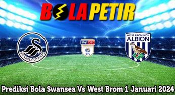 Prediksi Bola Swansea Vs West Brom 1 Januari 2024