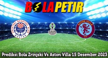 Prediksi Bola Zrinjski Vs Aston Villa 15 Desember 2023