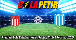 Prediksi Bola Estudiantes Vs Racing Club 6 Februari 2024