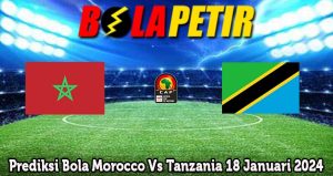 Prediksi Bola Morocco Vs Tanzania 18 Januari 2024