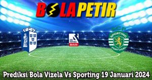 Prediksi Bola Vizela Vs Sporting 19 Januari 2024