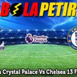 Prediksi Bola Crystal Palace Vs Chelsea 13 Februari 2024