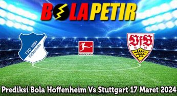 Prediksi Bola Hoffenheim Vs Stuttgart 17 Maret 2024