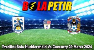 Prediksi Bola Huddersfield Vs Coventry 29 Maret 2024
