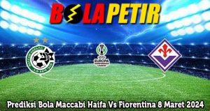 Prediksi Bola Maccabi Haifa Vs Fiorentina 8 Maret 2024