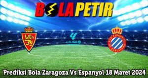 Prediksi Bola Zaragoza Vs Espanyol 18 Maret 2024