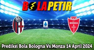Prediksi Bola Bologna Vs Monza 14 April 2024