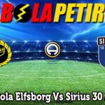 Prediksi Bola Elfsborg Vs Sirius 30 April 2024