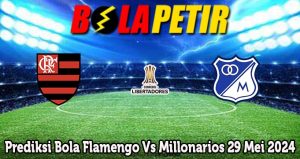 Prediksi Bola Flamengo Vs Millonarios 29 Mei 2024