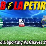 Prediksi Bola Sporting Vs Chaves 19 Mei 2024