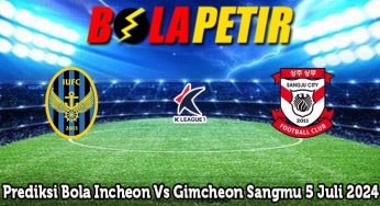 Prediksi Bola Incheon Vs Gimcheon Sangmu 5 Juli 2024