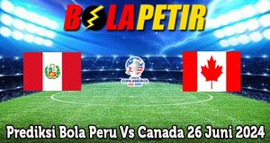 Prediksi Bola Peru Vs Canada 26 Juni 2024