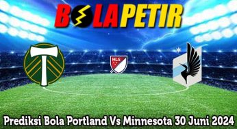 Prediksi Bola Portland Vs Minnesota 30 Juni 2024