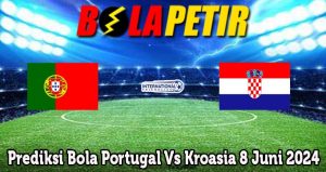 Prediksi Bola Portugal Vs Kroasia 8 Juni 2024